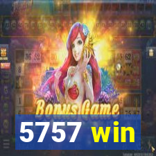 5757 win